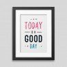 Today is a good day Framed poster